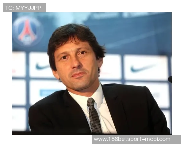 莱昂纳多建议维拉蒂离开巴黎寻求更大挑战11年效力难以实现